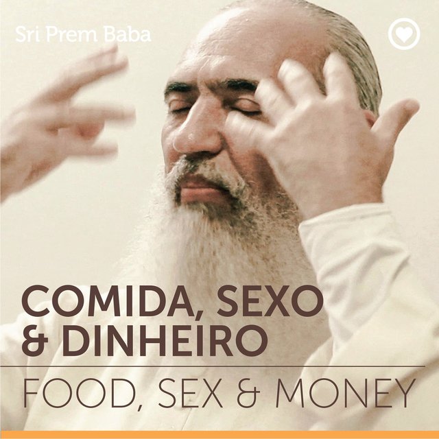 Comida, Sexo e Dinheiro
