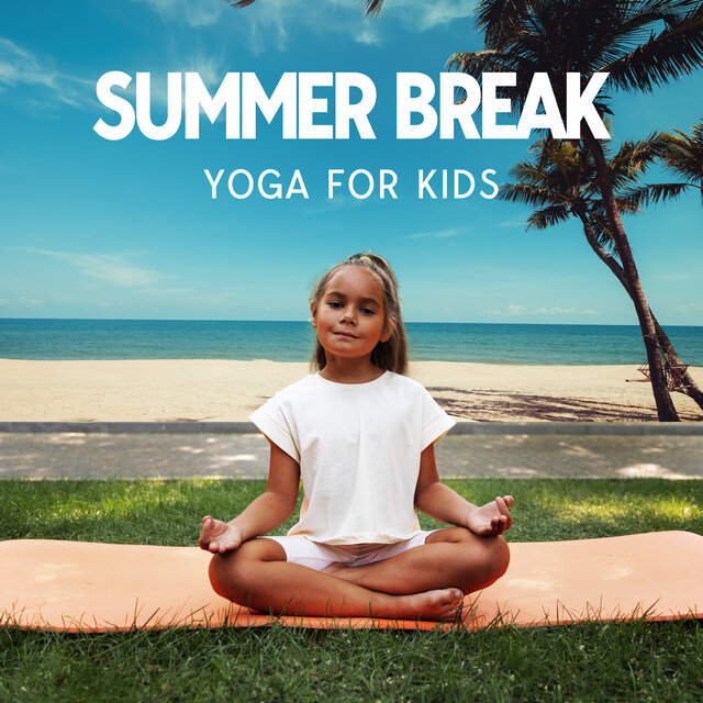 Summer Break Yoga for Kids (Beach Adventure, Mindfulness Holiday Camps for Children with ADHD)