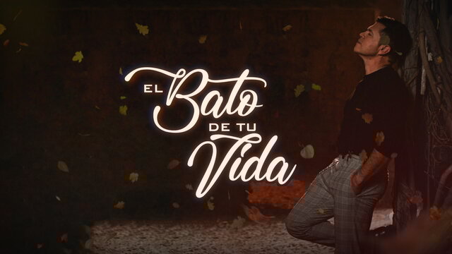 El Bato De Tu Vida