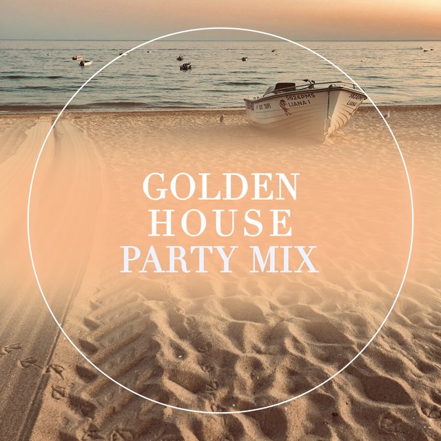 Golden House Party Mix