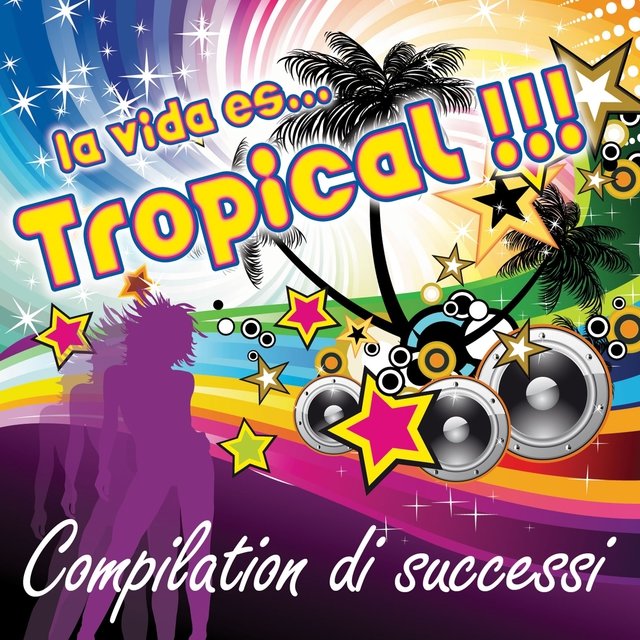 La Vida Es....Tropical!!! Compilation di successi