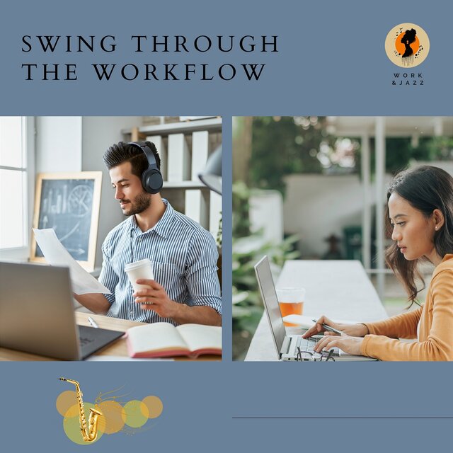 Swing Through the Workflow