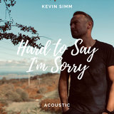 Hard to Say I’m Sorry