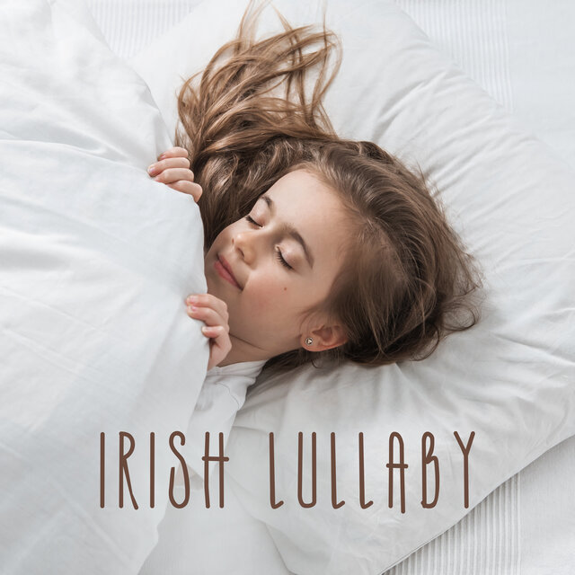 Irish Lullaby: For Good Sleep