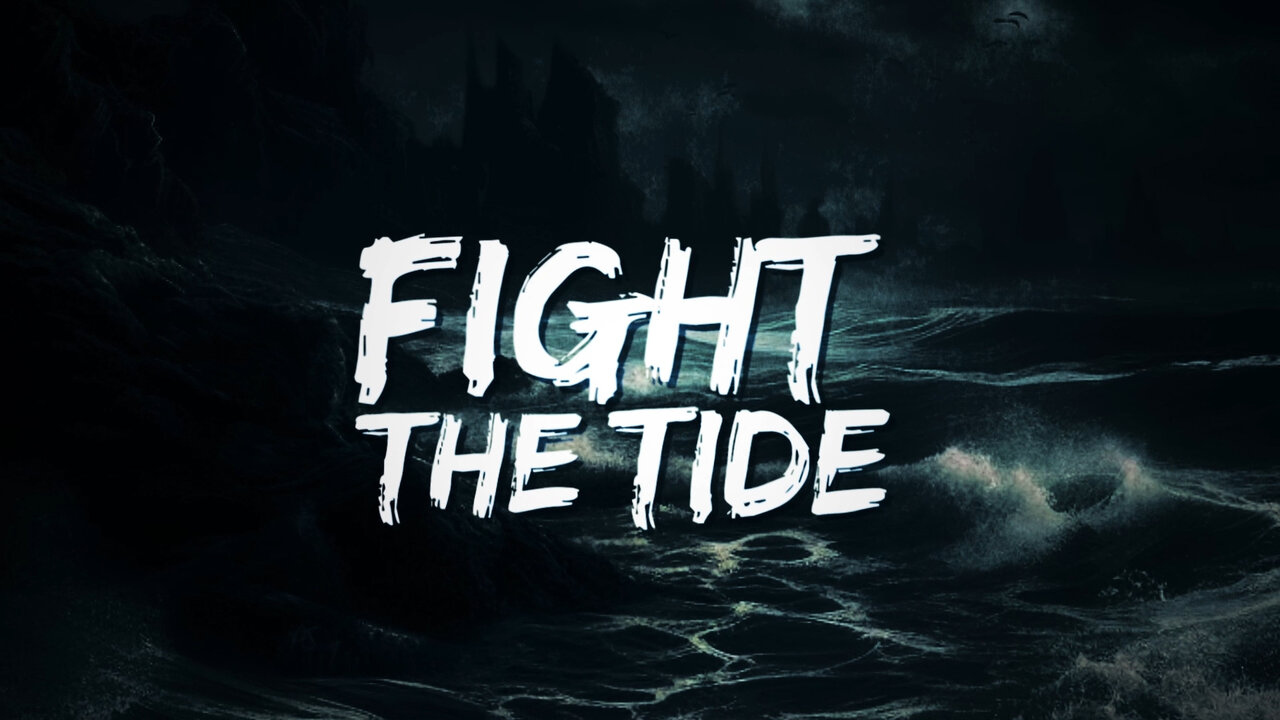 Fight the Tide (Official Video)