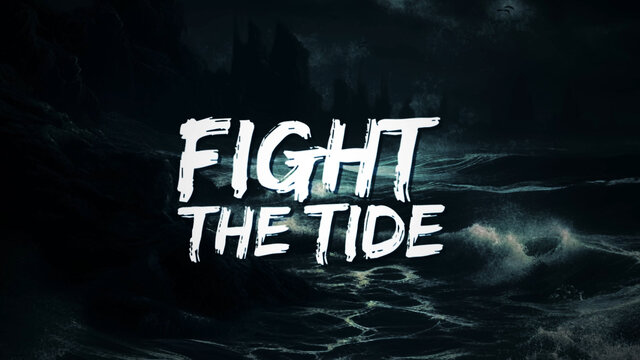 Fight the Tide (Official Video)