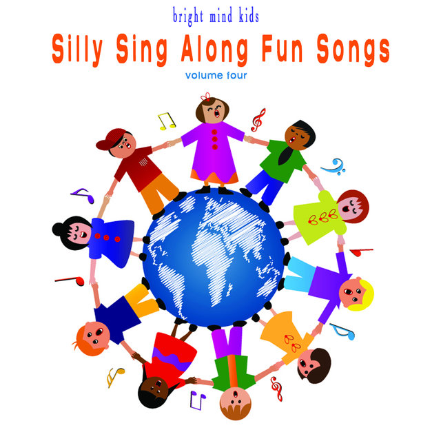 Silly Sing Along Fun Songs (Bright Mind Kids), Vol. 4