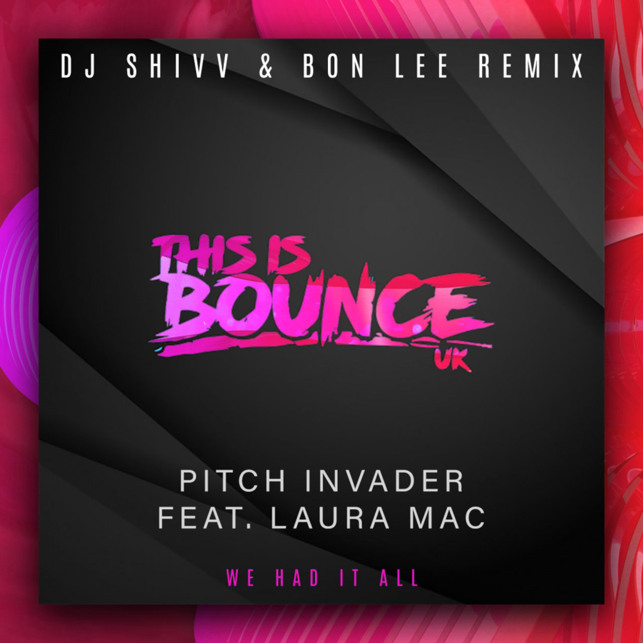 We Had It All (DJ Shivv & Bon Lee Remix) by Pitch Invader & Laura Mac ...