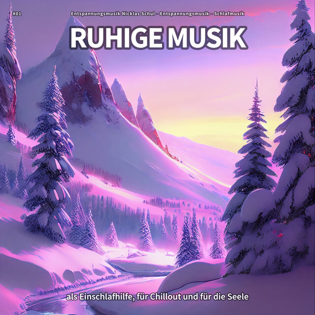 #01 Ruhige Musik als Einschlafhilfe, für Chillout und für die Seele