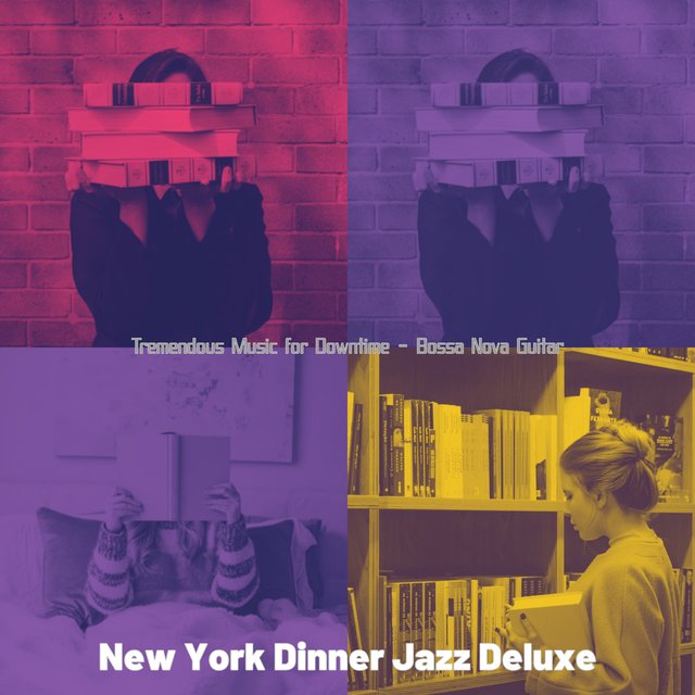 Tremendous Music for Downtime - Bossa Nova Guitar