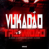 Vukadão vs tremidão