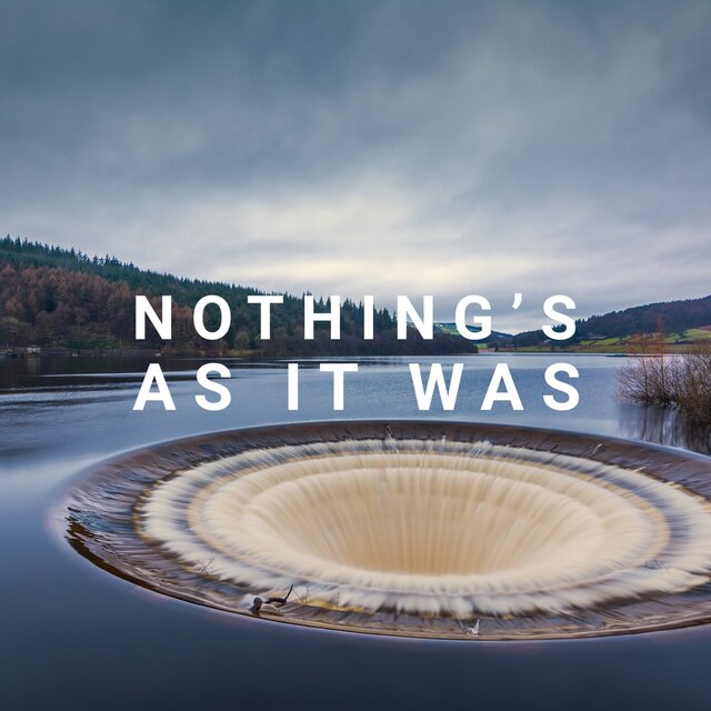Nothing's as It Was
