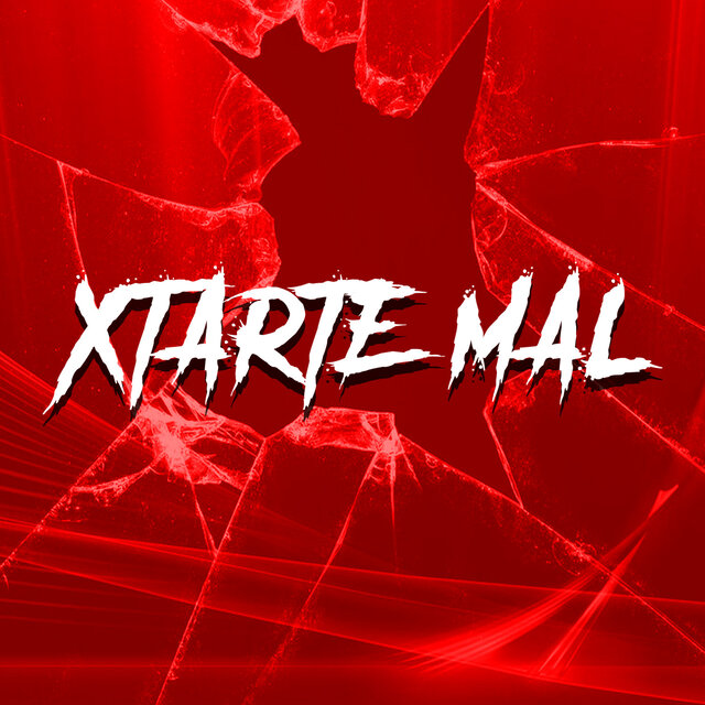 XTARTE MAL