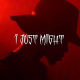 I Just Might