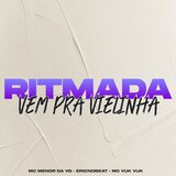 RITMADA - VEM PRA VIELINHA