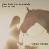 Gozar Hasta Que Me Ausente