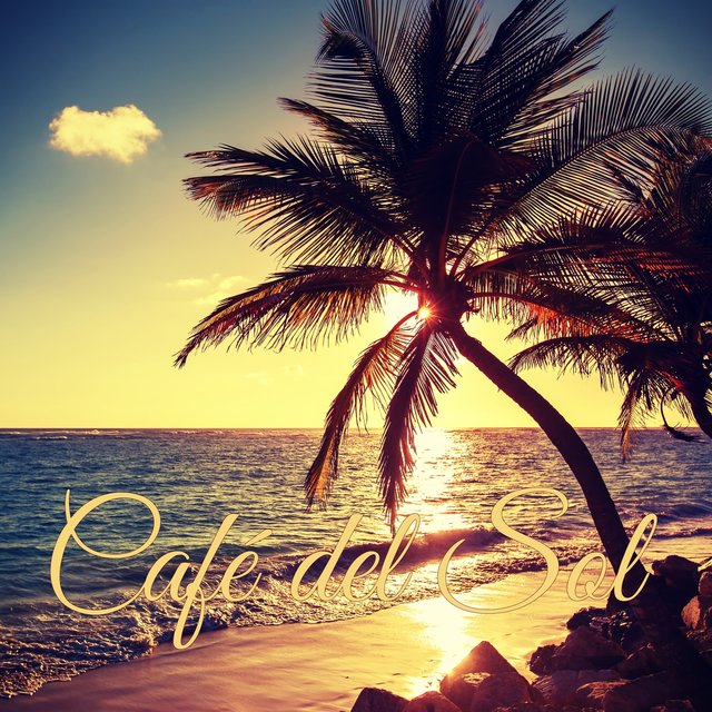 Café del Sol – Sunset Lounge & Tropical Chill Out Sensual Relaxation