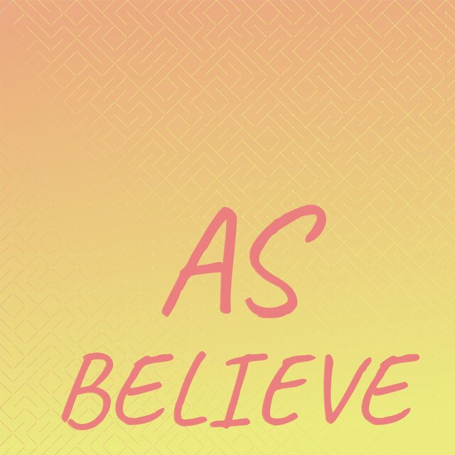 As Believe