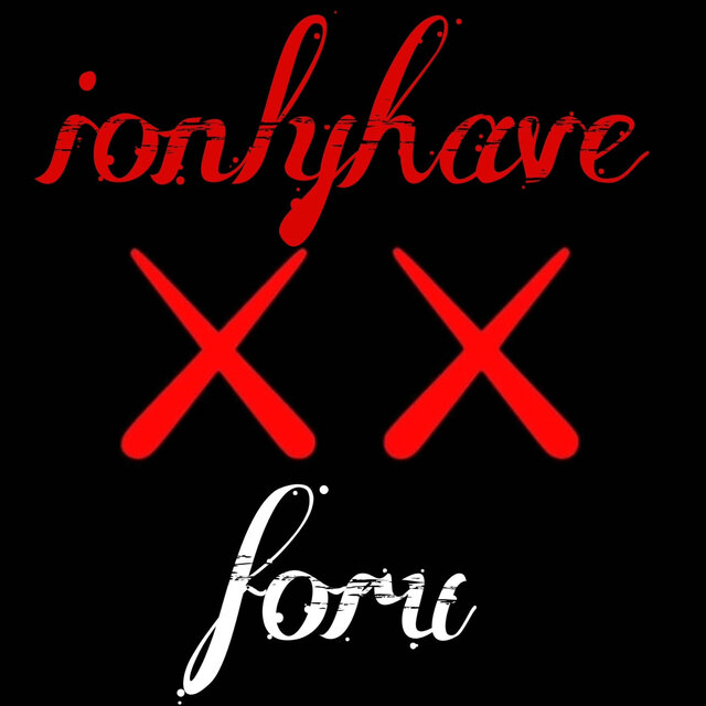 ionlyhaveeyesforu