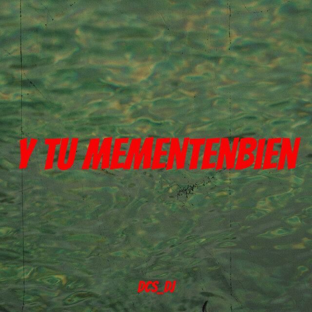Y tu mementenbien