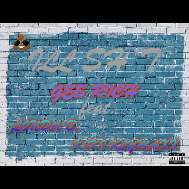 Ill $h!t (feat. Londa B & Kiki Klymaxx)