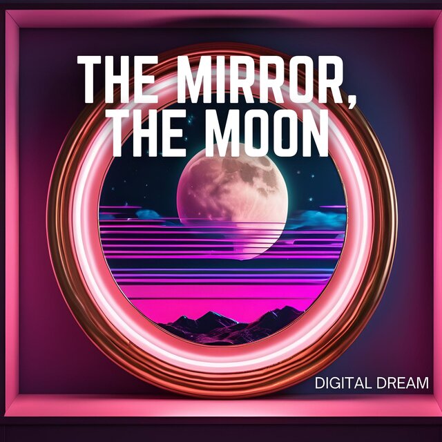 The Mirror, the Moon