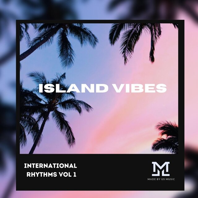 Island Vibes (International Rhythms Vol 1)