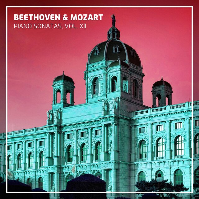 Beethoven & Mozart: Piano Sonatas, Vol. XII