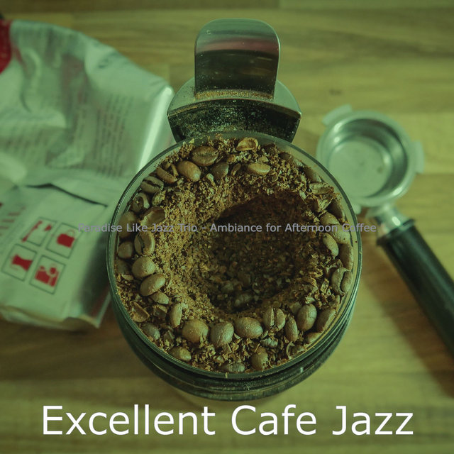 Paradise Like Jazz Trio - Ambiance for Afternoon Coffee