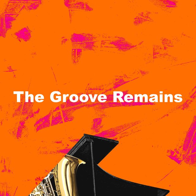 The Groove Remains