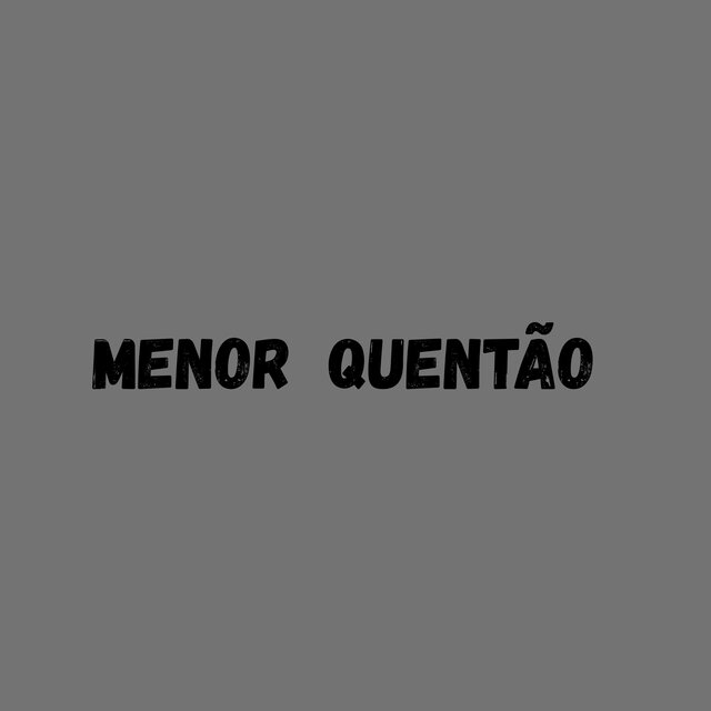 MENOR QUENTÃO