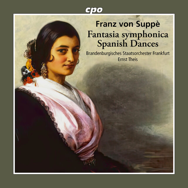 Cover art for album Franz von Suppè: Fantasia Symphonica & Spanish Dances by Brandenburgisches Staatsorchester Frankfurt, Ernst Theis