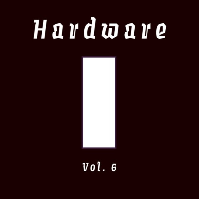 Hardware, Vol. 6