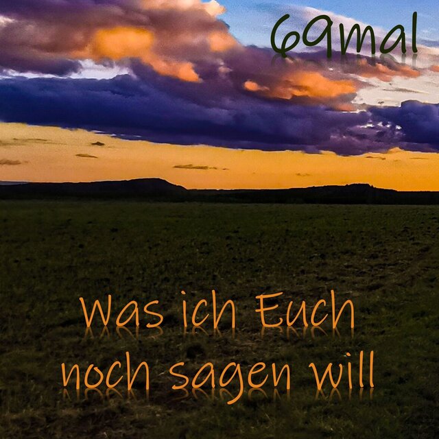 Was ich Euch noch sagen will