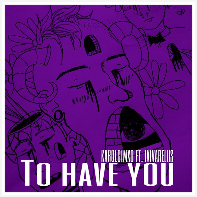 To Have You