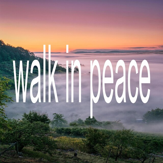 walk in peace
