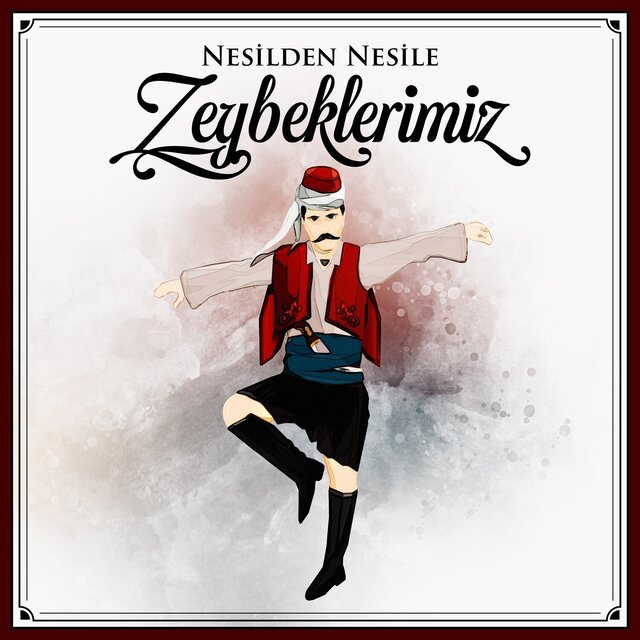 Nesilden Nesile Zeybeklerimiz