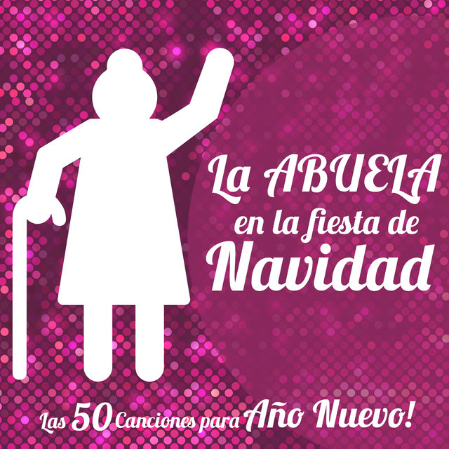 La Abuela en la Fiesta de Navidad. Las 50 Canciones para Año Nuevo!