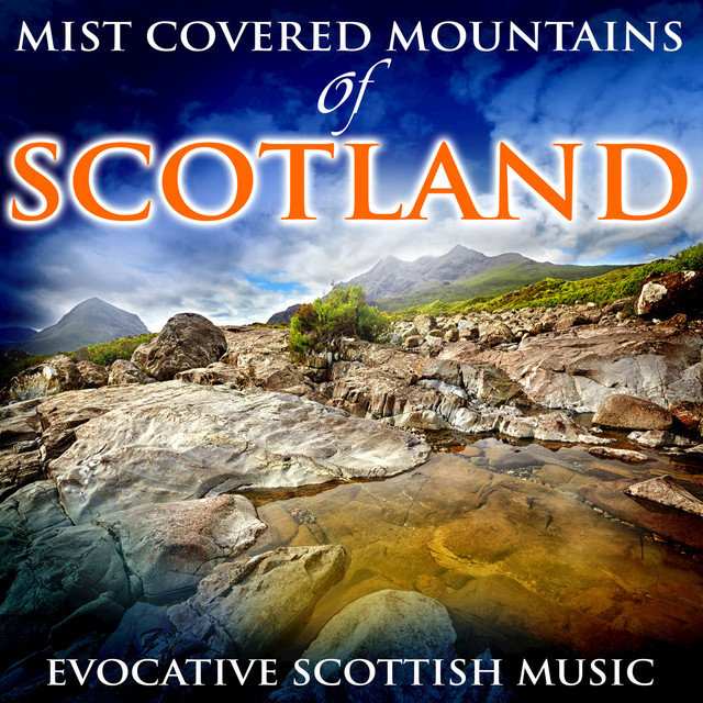 Mist Covered Mountains of Scotland: Evocative Scottish Music