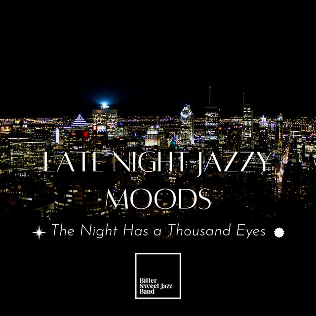 Late Night Jazzy Moods - The Night Has a Thousand Eyes