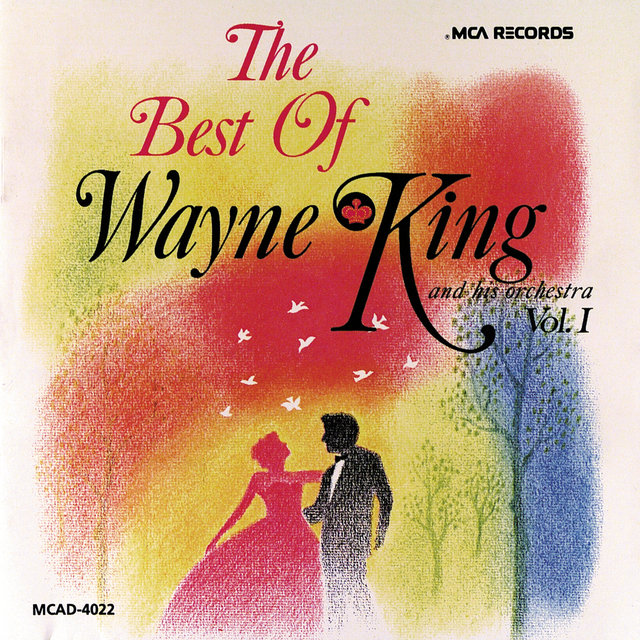The Best Of Wayne King And His Orchestra - Vol. 1