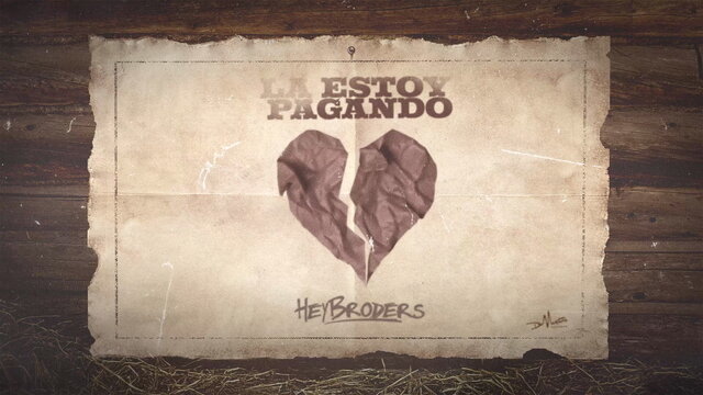 HeyBroders - La Estoy Pagando (Lyric Video)