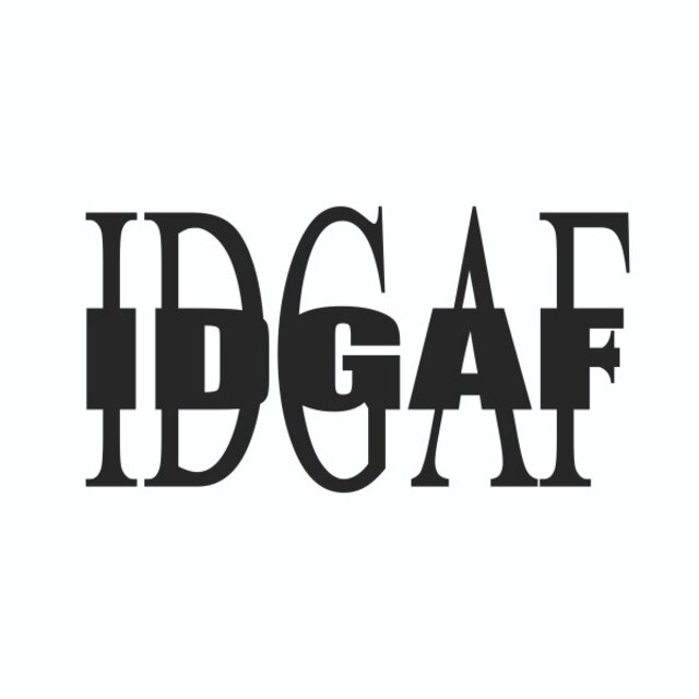 Idgaf
