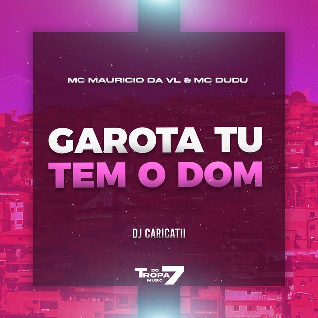 Garota Tu Tem o Dom