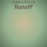 Ambulation Runoff