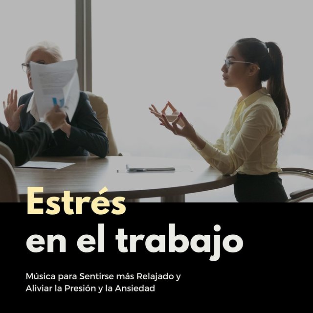 Estrés en el Trabajo: Música para Sentirse más Relajado y Aliviar la Presión y la Ansiedad