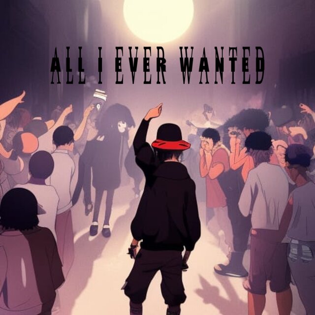 All I Ever Wanted