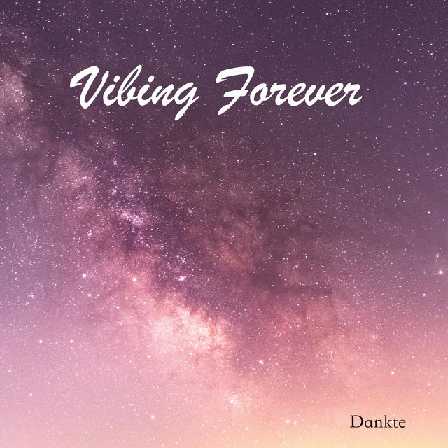 Vibing Forever