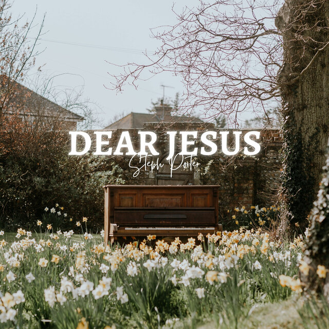 Dear Jesus