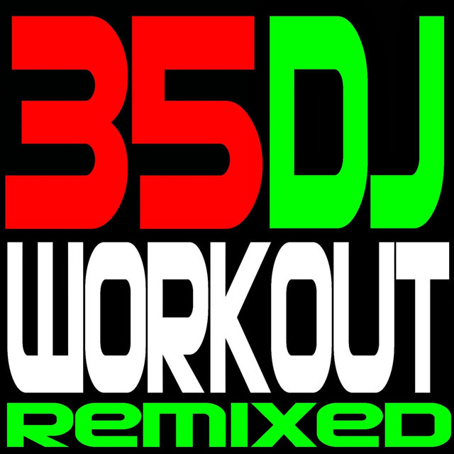 35 DJ Workout Remixed